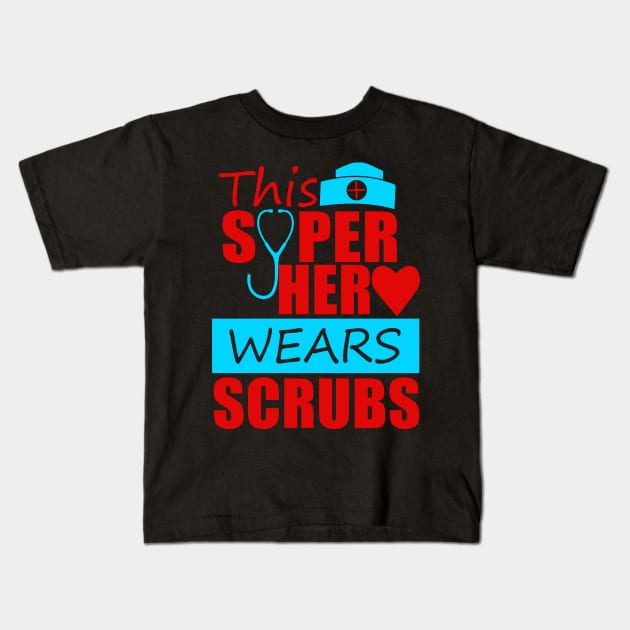 THIS SUPER HERO WEARS SCRUBS Kids T-Shirt by hippyhappy